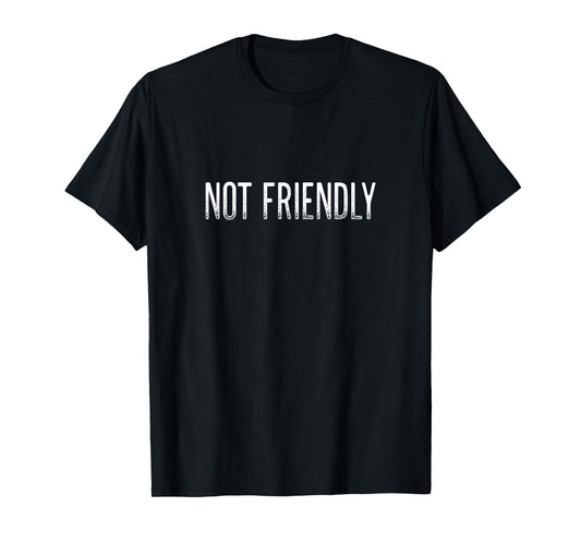 Not Friendly - Vintage Style - T-Shirt