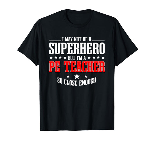 PE Teacher Gym Coach Physical Education Instructor Superhero T-Shirt