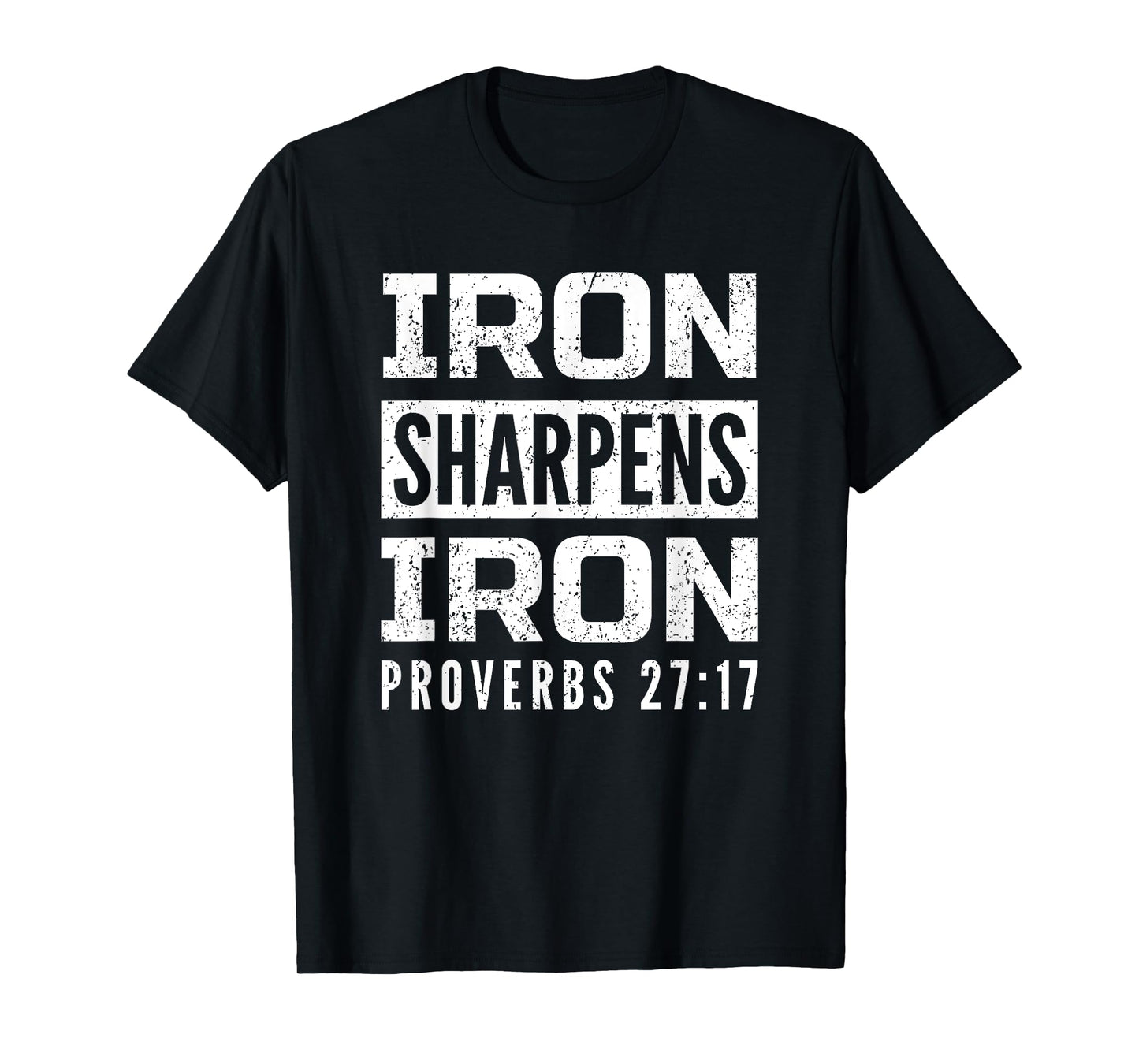 Iron Sharpens Iron Proverbs 27:17 T-Shirt