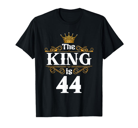 The King Is 44 Year Old Birthday 44th BDay 44 Birthday Gifts T-Shirt