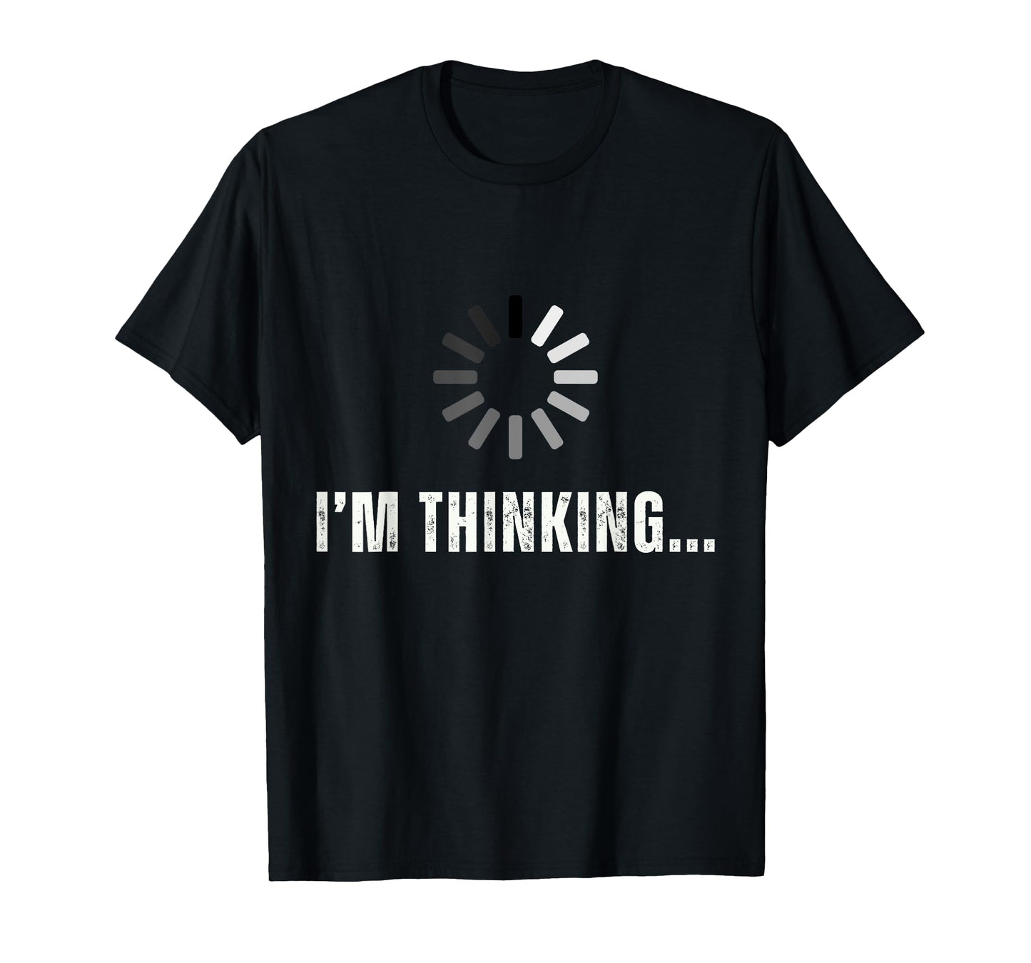 Funny I'm Thinking For Geeks Nerds... I'm Processing... T-Shirt