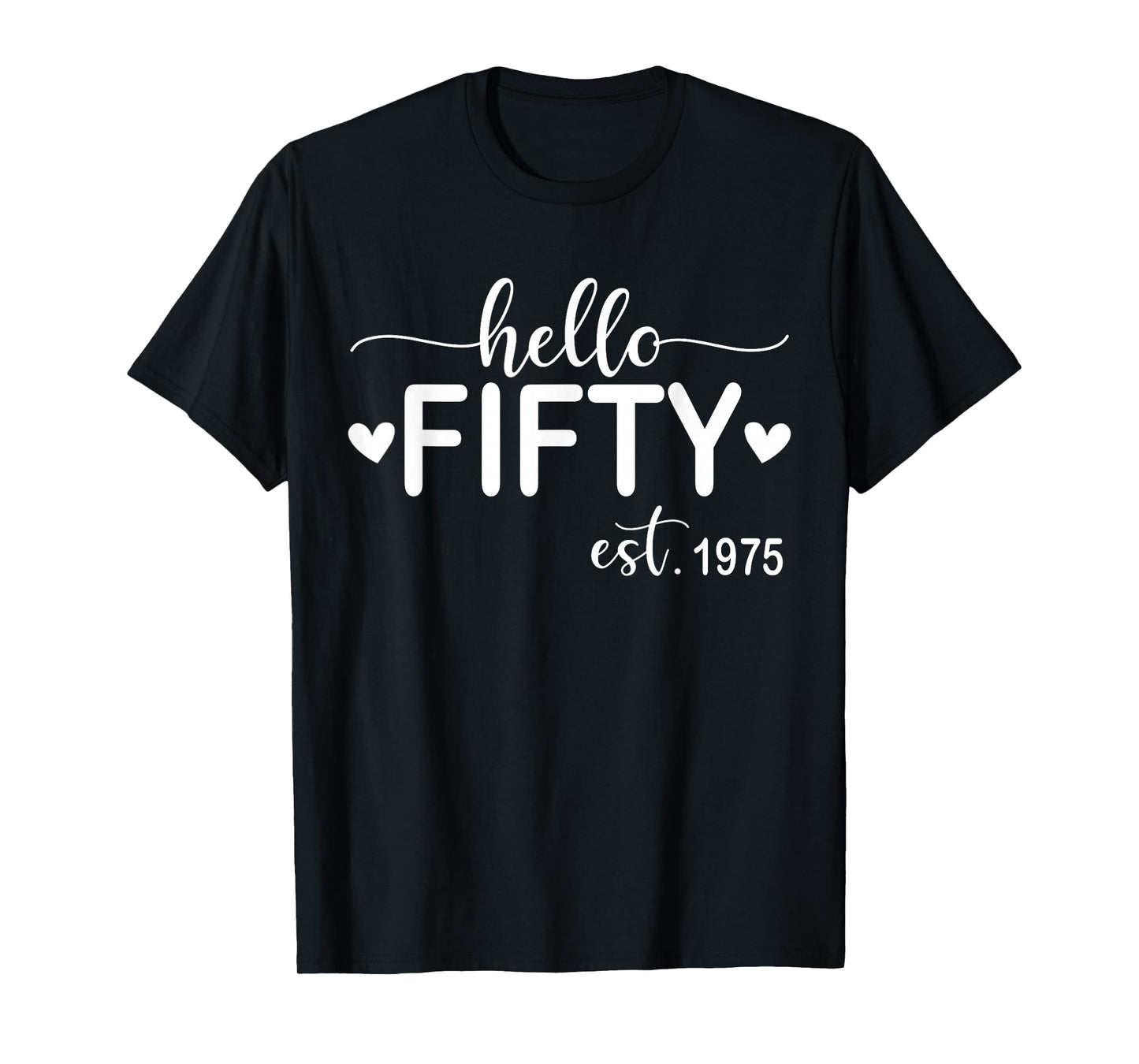 Hello Fifty Est 1975 50 Years Old 50th Birthday for Women T-Shirt
