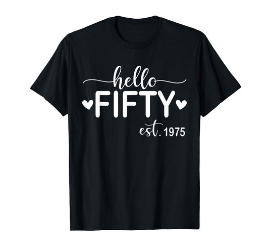 Hello Fifty Est 1975 50 Years Old 50th Birthday for Women T-Shirt