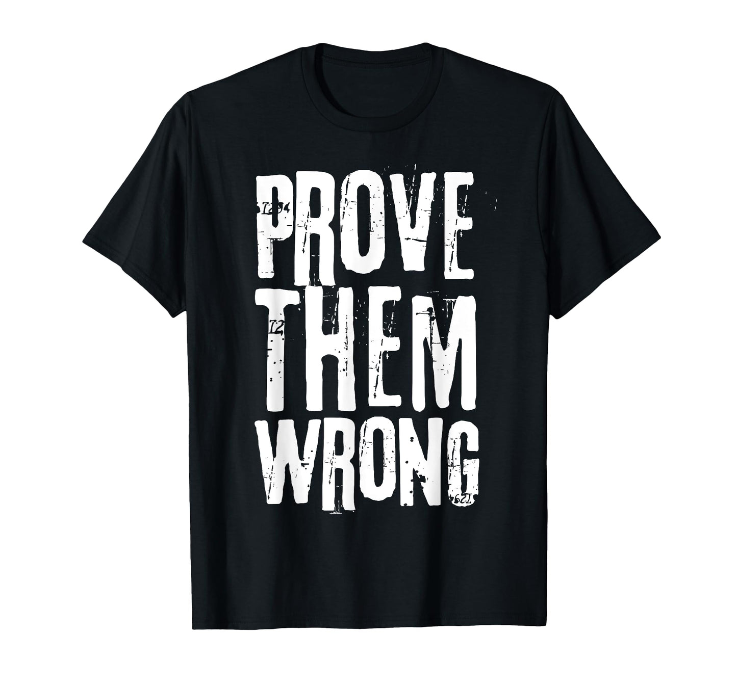 Distressed Workout Saying Prove Them Wrong T-Shirt