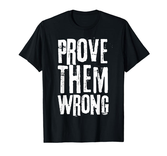 Distressed Workout Saying Prove Them Wrong T-Shirt