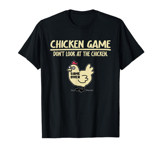 Game Over Chicken Game Funny Chicken Game - Don't Look At The Chicken Unisex Adults & Kids Black Cotton Blend T-Shirt Small