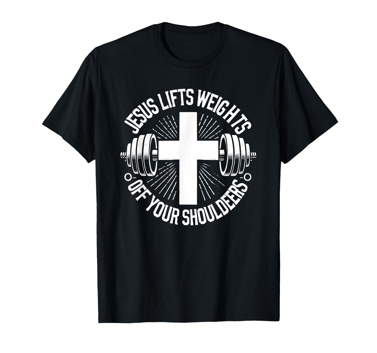 Jesus Lifts Weights Off Your Shoulders Gym Weightlifting T-Shirt, Small, Black