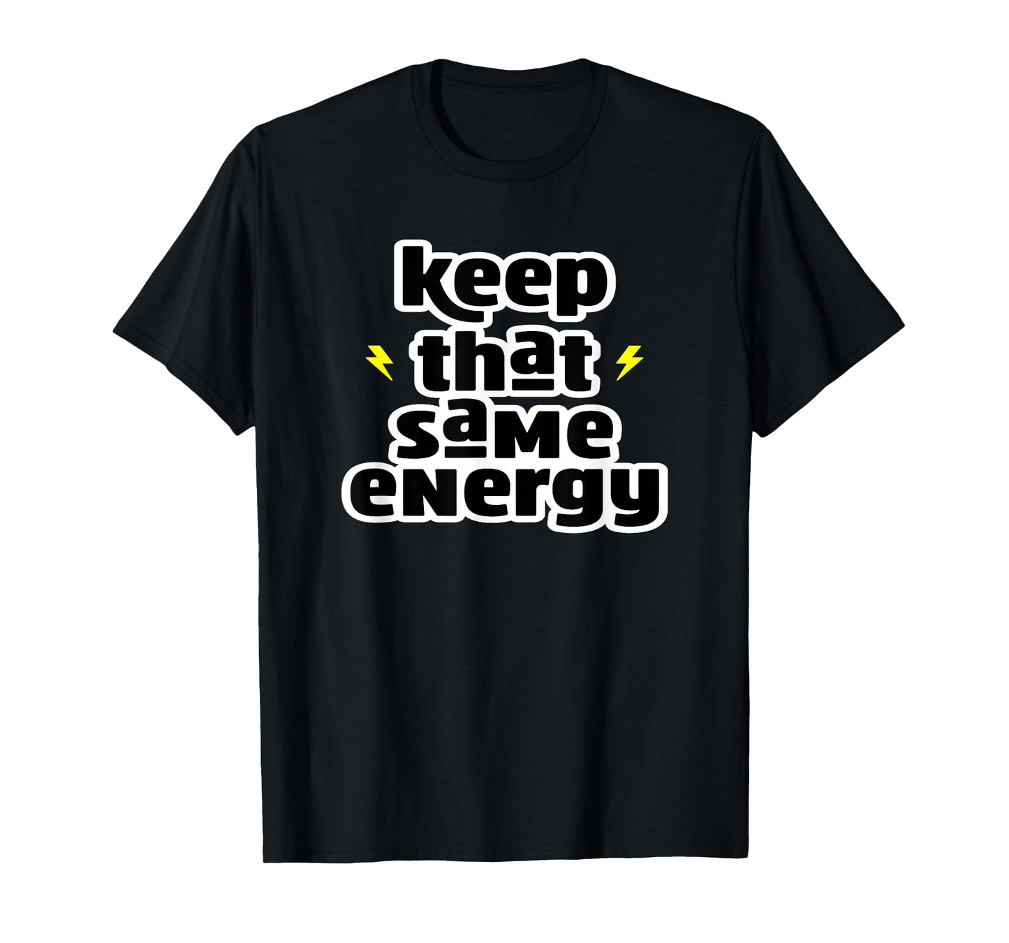 Keep That Same Energy Clean Eating Healthy Gym T-Shirt