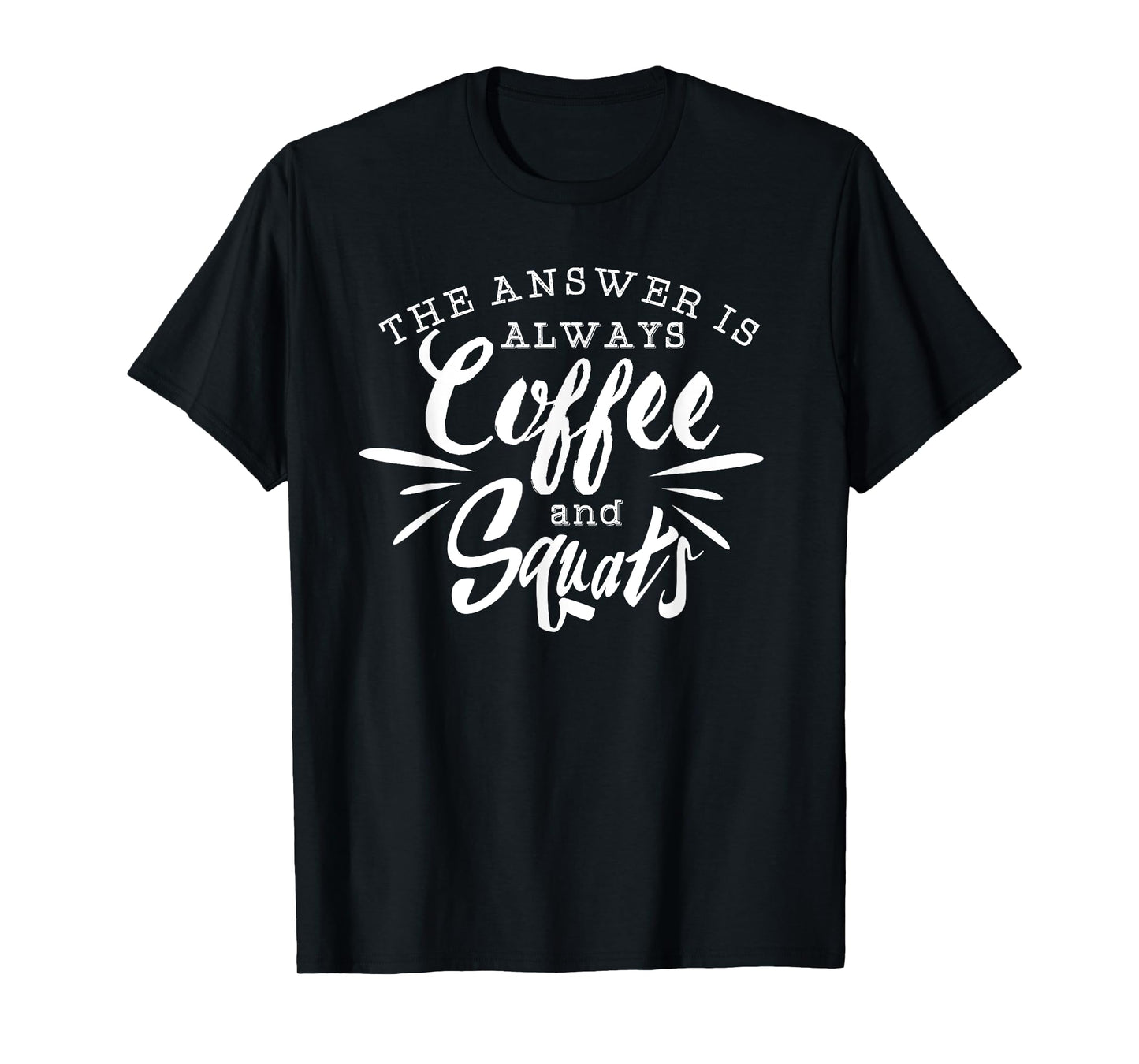 Coffee & Squats Funny HIIT Fitness Workout Gym Exercise T-Shirt