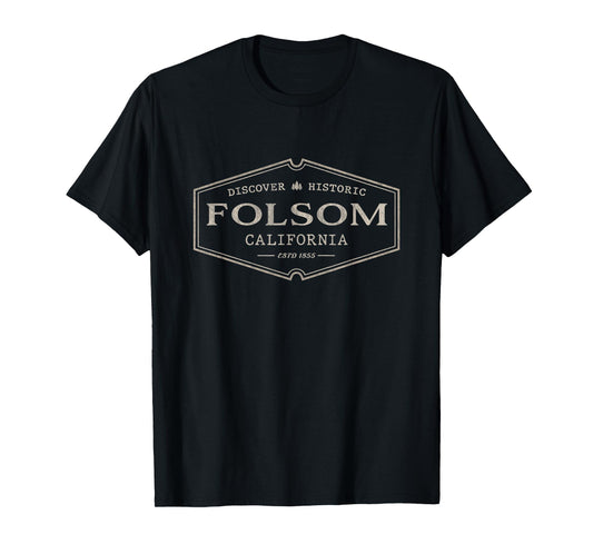 Folsom California | Folsom CA Historic Design T-Shirt