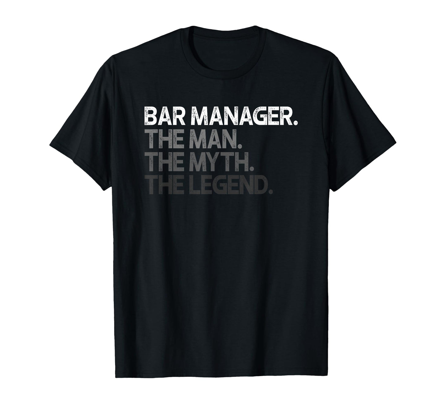 Bar Manager The Man Myth Legend Gift T-Shirt