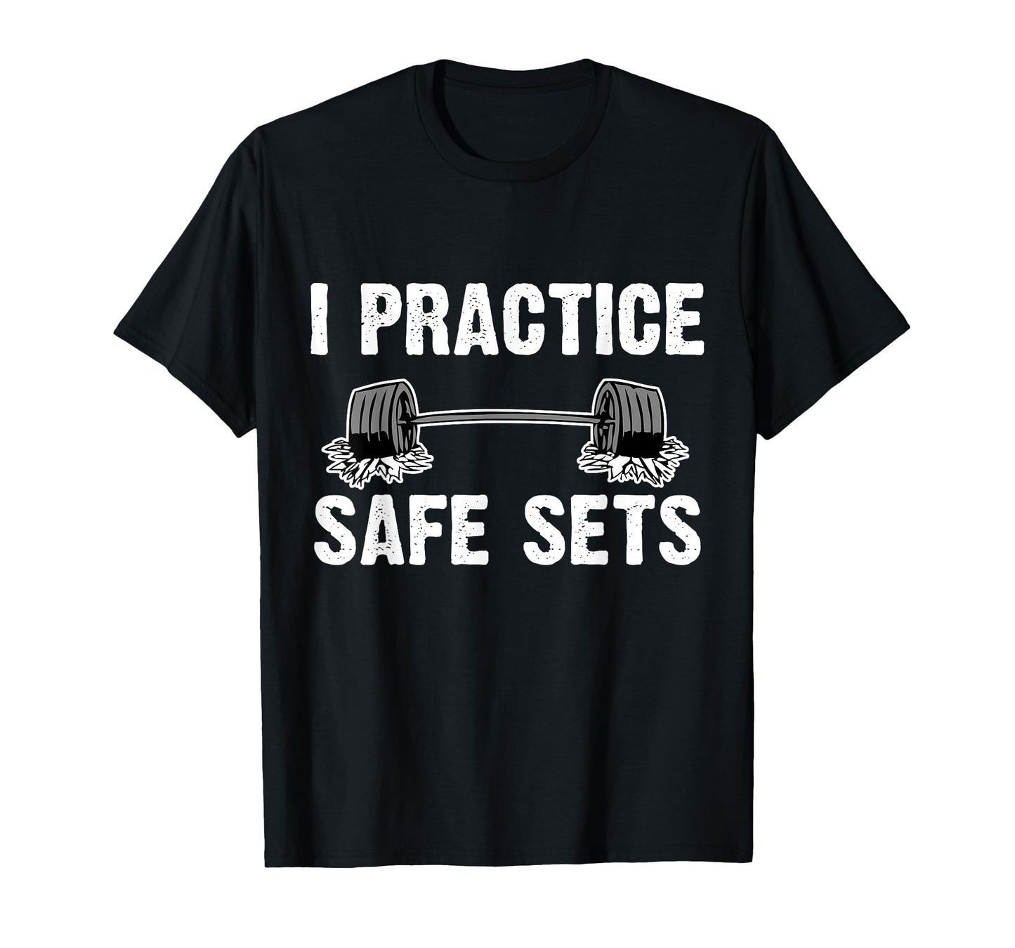 I Practice Safe Sets Dead lift Workout Gym Shirt Men Women T-Shirt