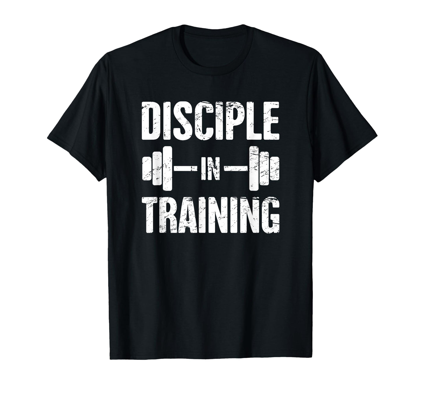 Disciple - Funny Christian Athlete / Christian Workout T-Shirt