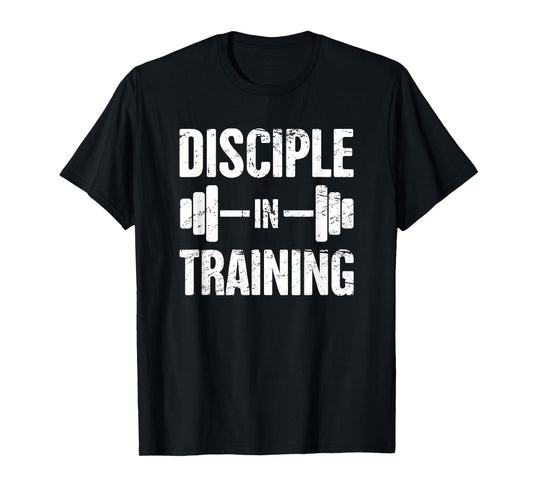 Disciple - Funny Christian Athlete / Christian Workout T-Shirt