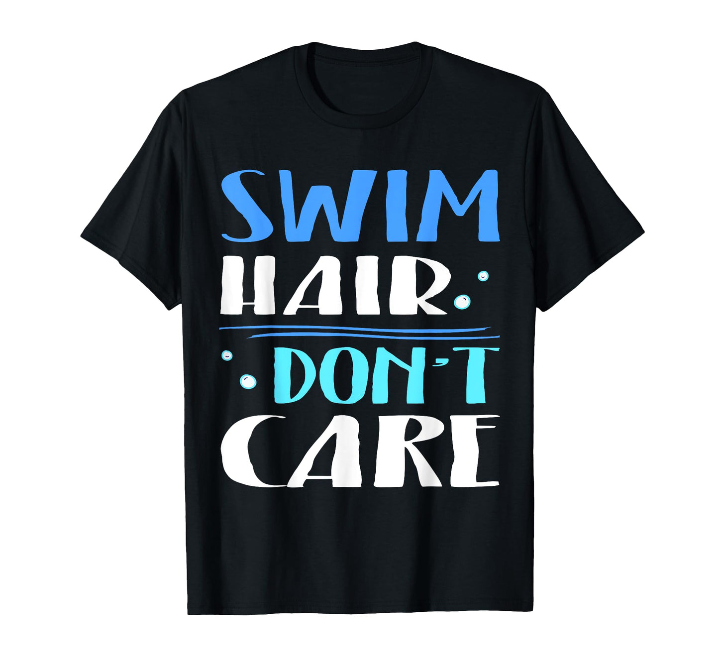 Swim Hair Don't Care T-Shirt Swimmer Shirt