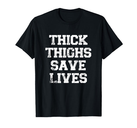 Thick Thighs Save Lives Women Workout Fitness Cute T-Shirt