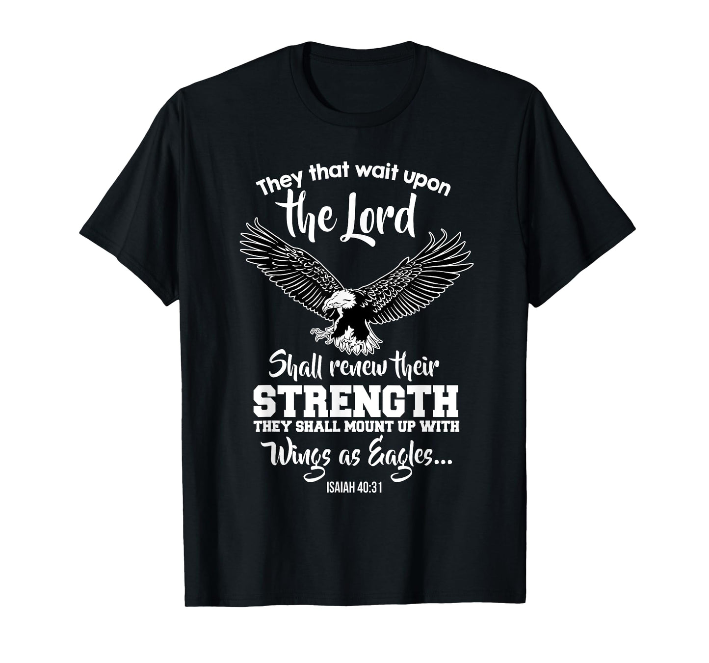 Wings Like Eagles Isaiah 40:31 Christian Message T-Shirt T-Shirt