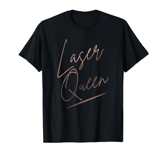 Vintage Laser Queen Laser Tech Laser Technician Laser T-Shirt