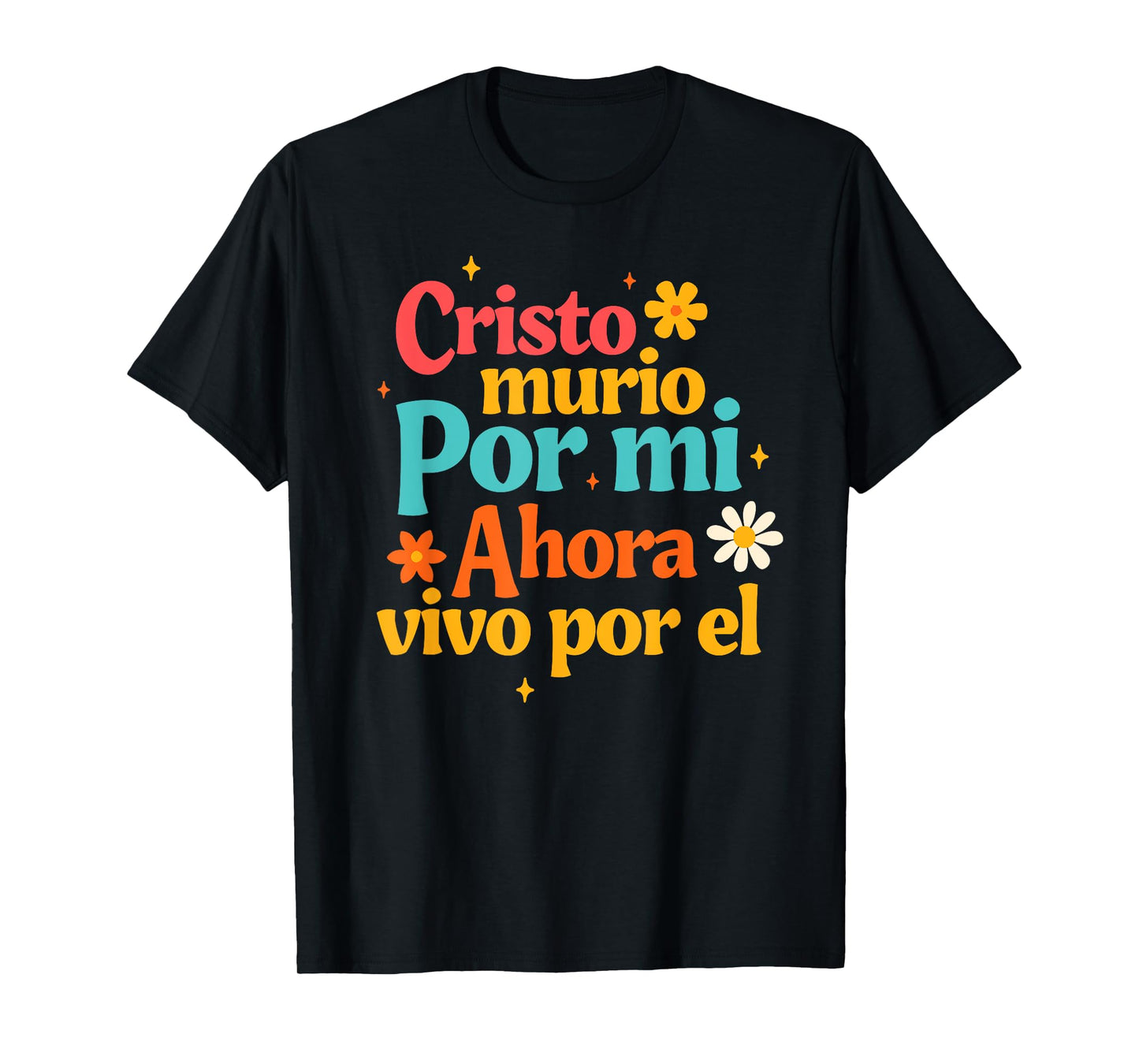 Spanish Jesus God Cristo Murio Por Mi Ahora Vivo Por El T-Shirt
