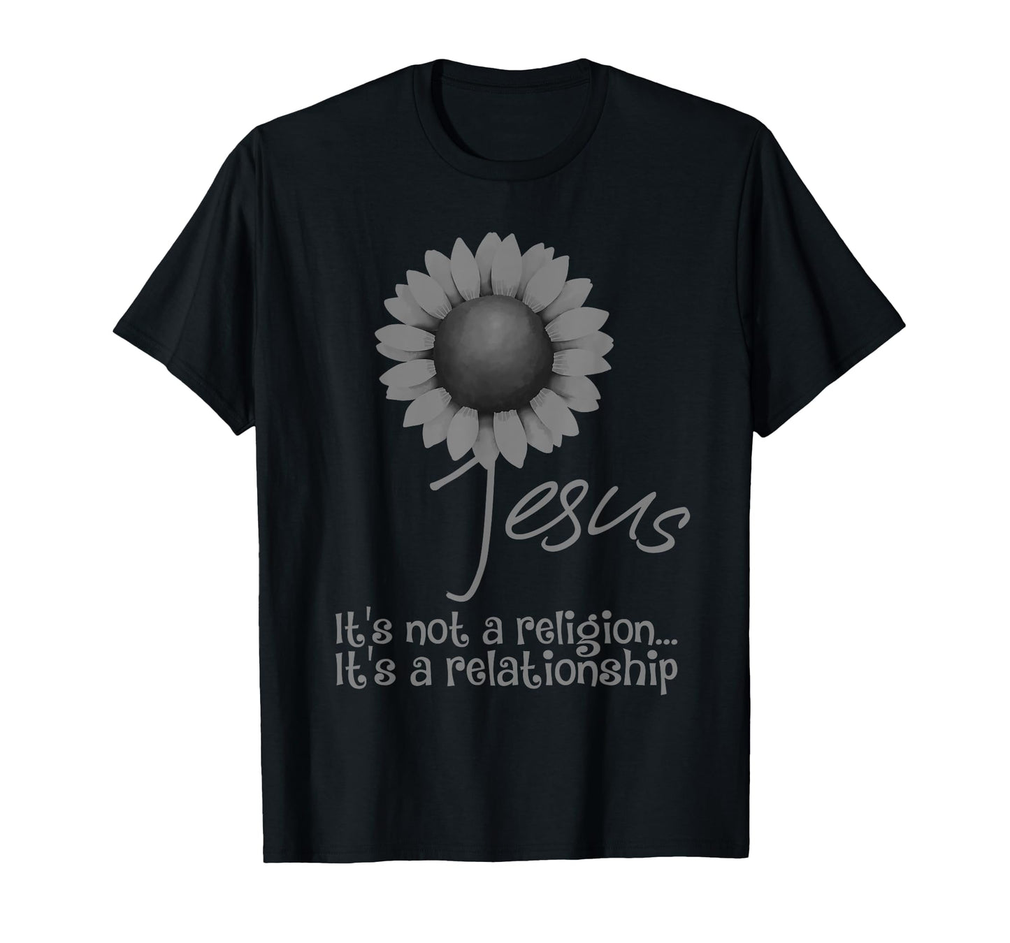 Jesus It's Not A Religion It's A Relationship Gift Men Women T-Shirt
