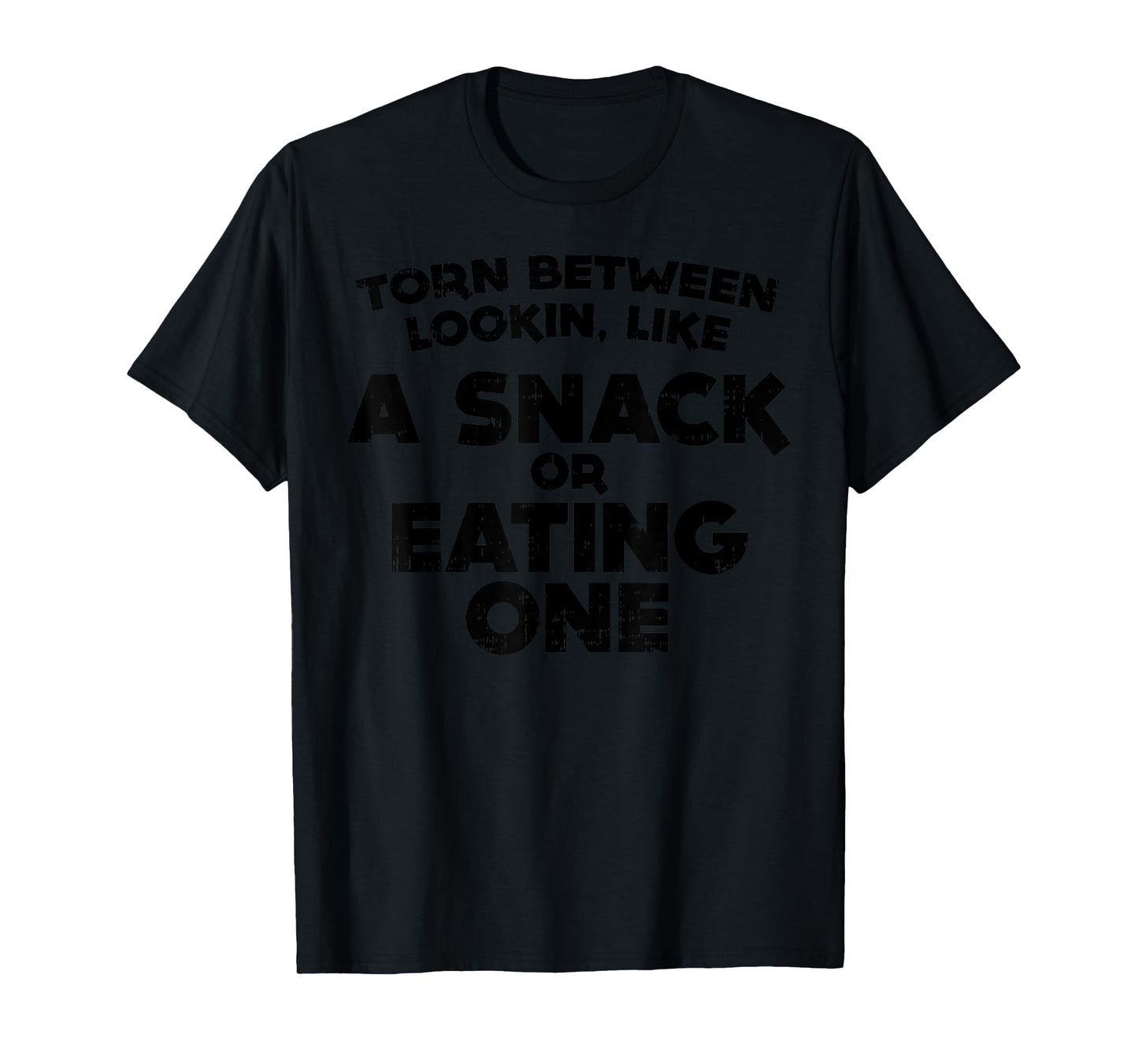 Torn Between Wanting A Snack Funny Gym Workout Fitness T-Shirt
