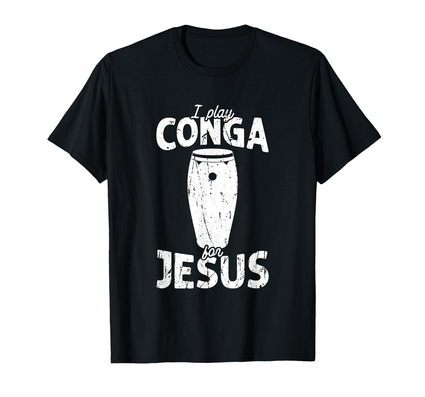 I play conga for jesus - conga T-Shirt
