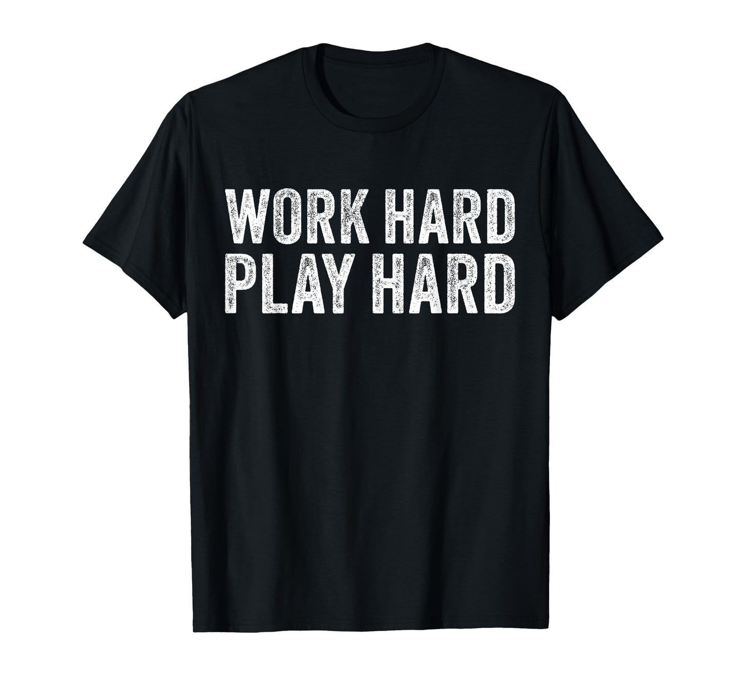Work Hard Play Hard Funny Sayings Gym Exercise Vintage T-Shirt