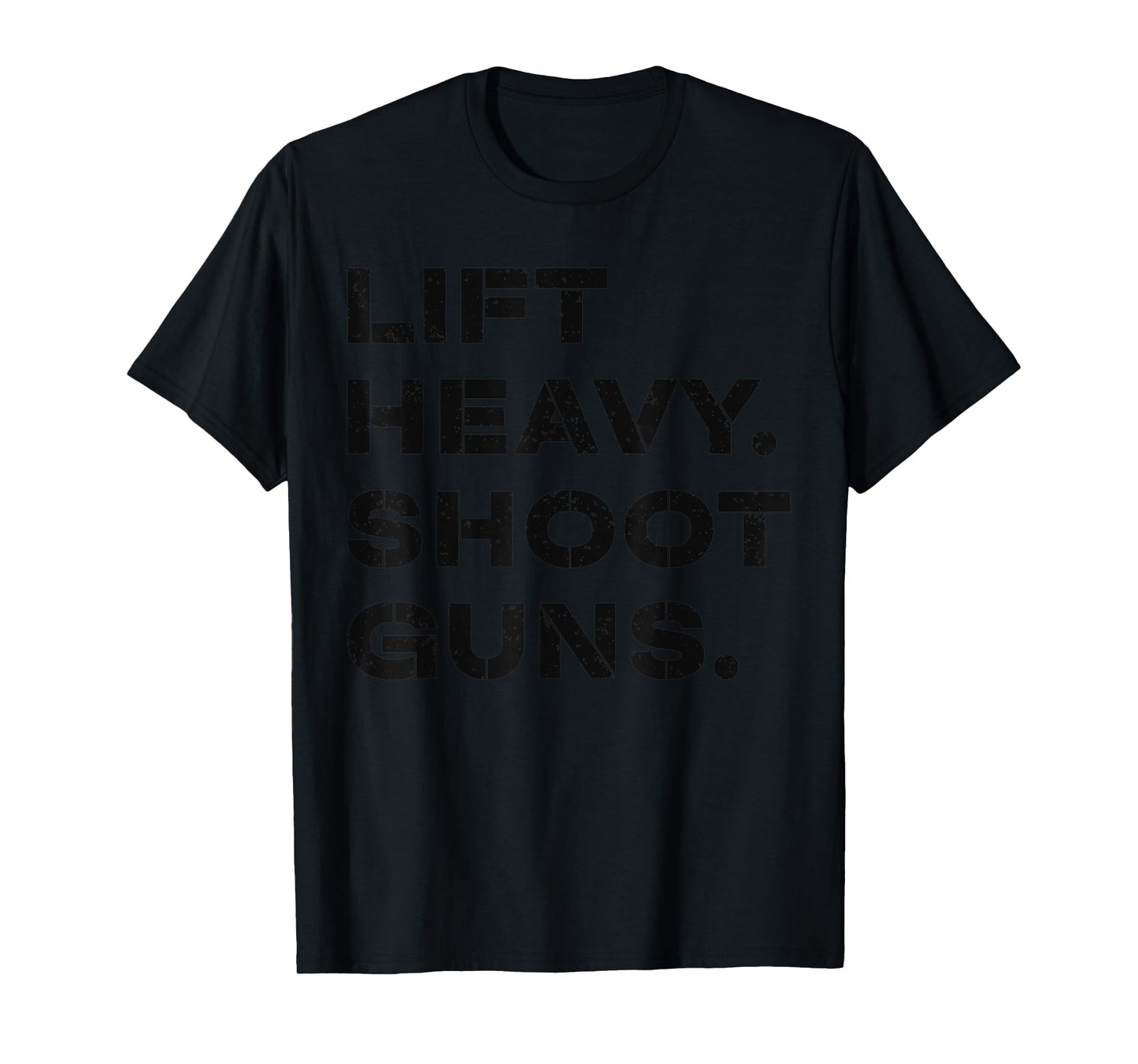Lift Heavy Shoot Guns Workout Fitness Gym Training T-Shirt