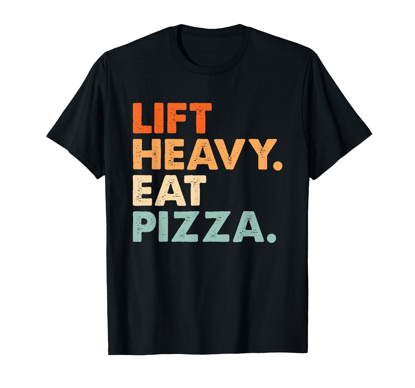 Lift Heavy Eat Pizza Gym Fitness Funny Pizza Lovers Cool T-Shirt
