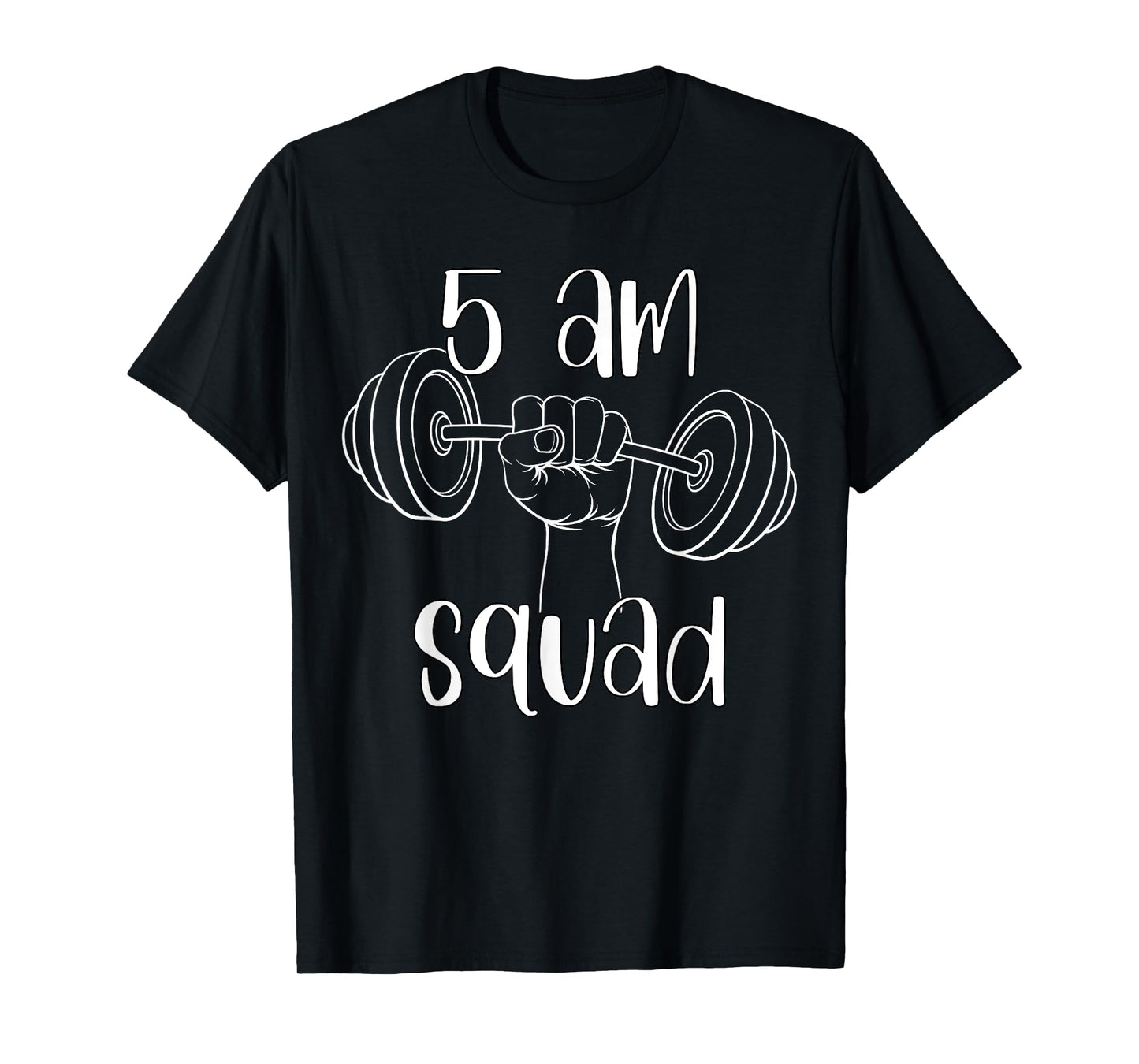 5 AM Squad | Funny Gym Workout Quote Apparel T-Shirt