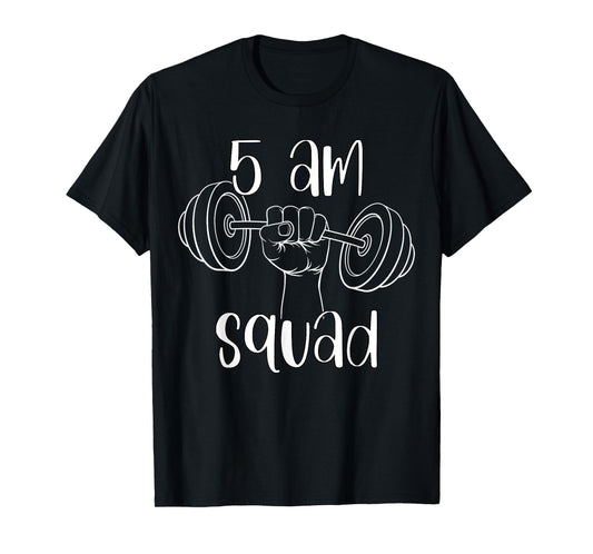 5 AM Squad | Funny Gym Workout Quote Apparel T-Shirt