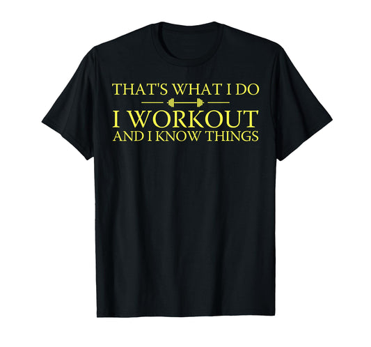 Powerlifter Gifts I Workout And I Know Things Funny Workout T-Shirt