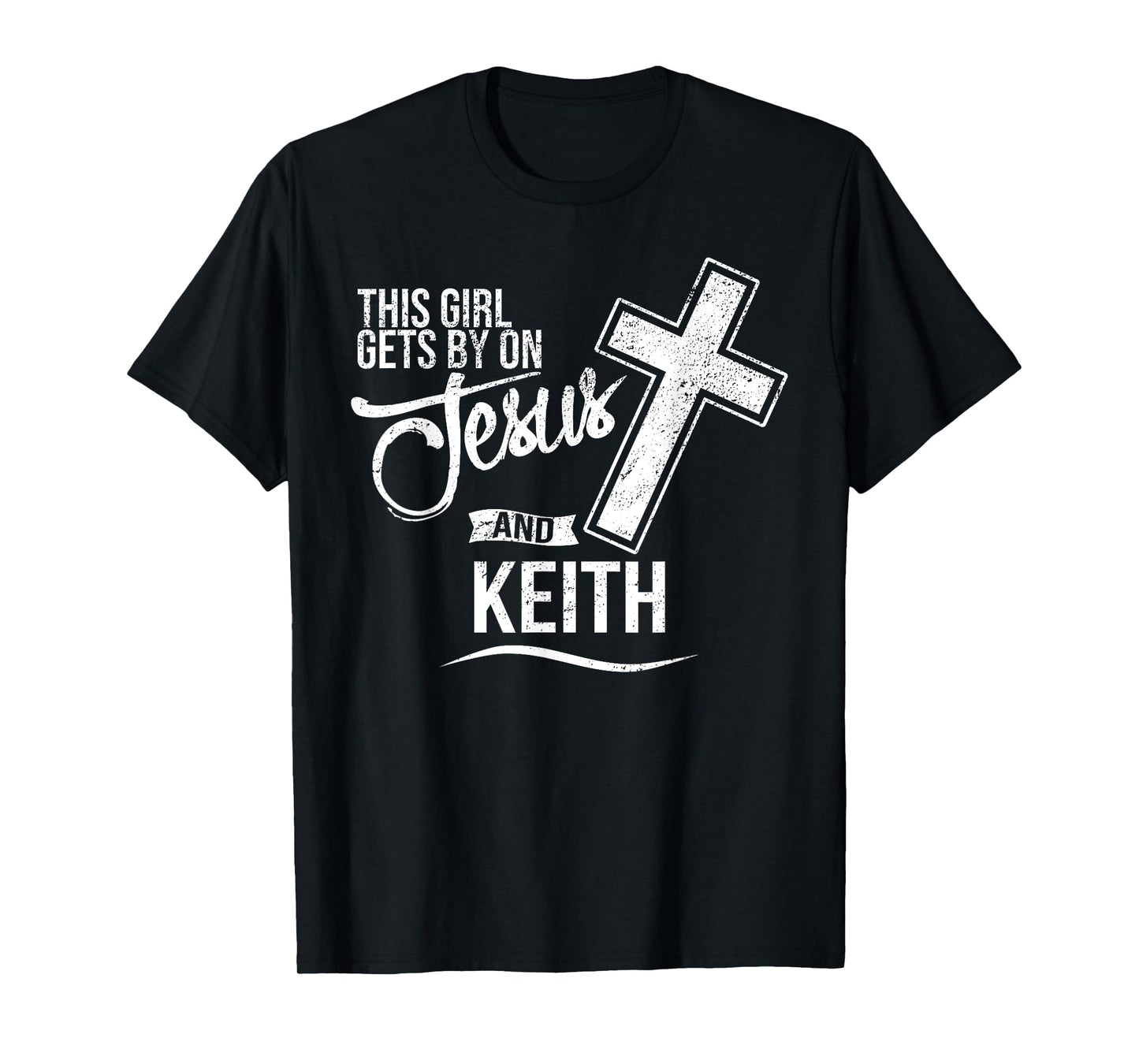 This Girl Gets By On Jesus and KEITH Religious KEITHS T-Shirt
