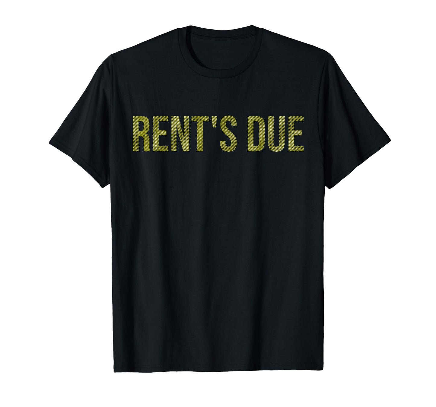 Rents Due Shirt,Funny New Year Rent Is Due Motivational Gym T-Shirt