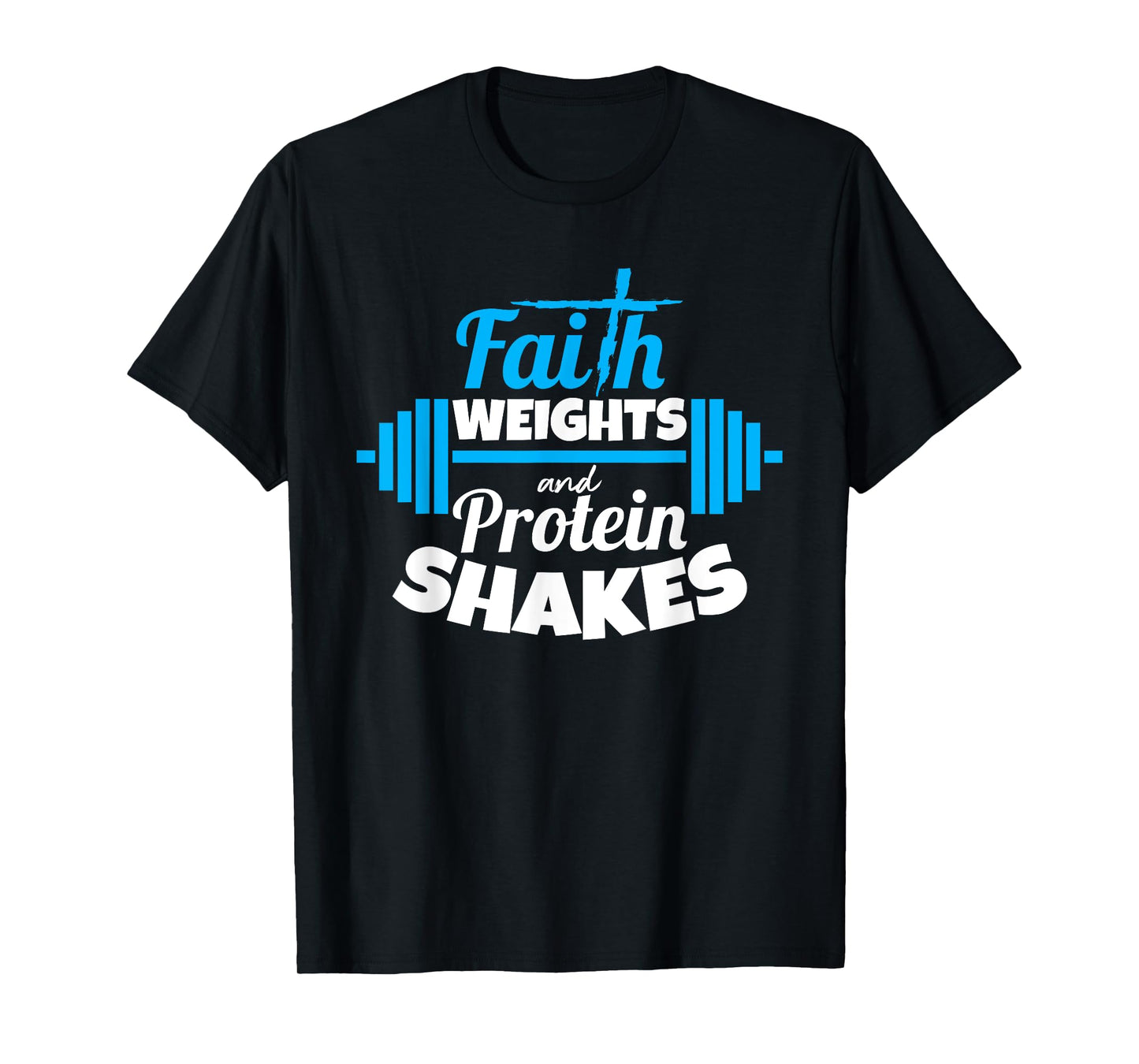 Faith weights And Protein Shakes Bodybuilder Christian Shirt