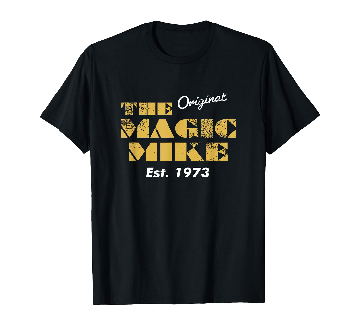 The Original Magic Mike Birthday 1973 T-Shirt