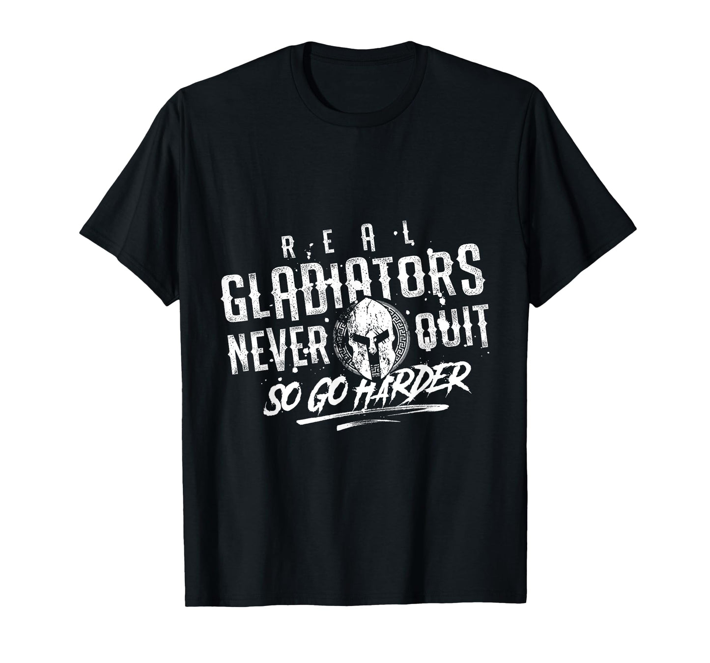 Gladiator Motivation Gym Fitness Mma Spartan | Quote T-Shirt