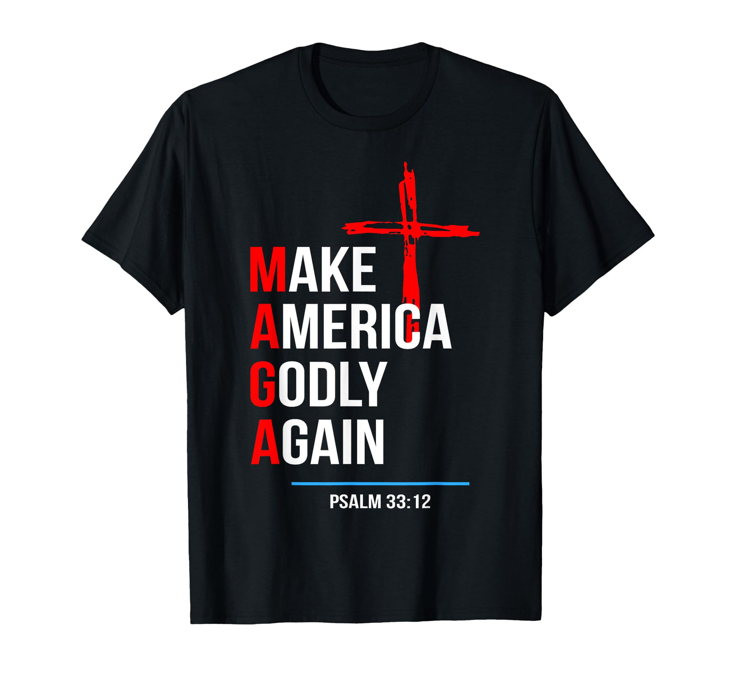 Make America Godly Again Psalm 33 12 T-Shirt