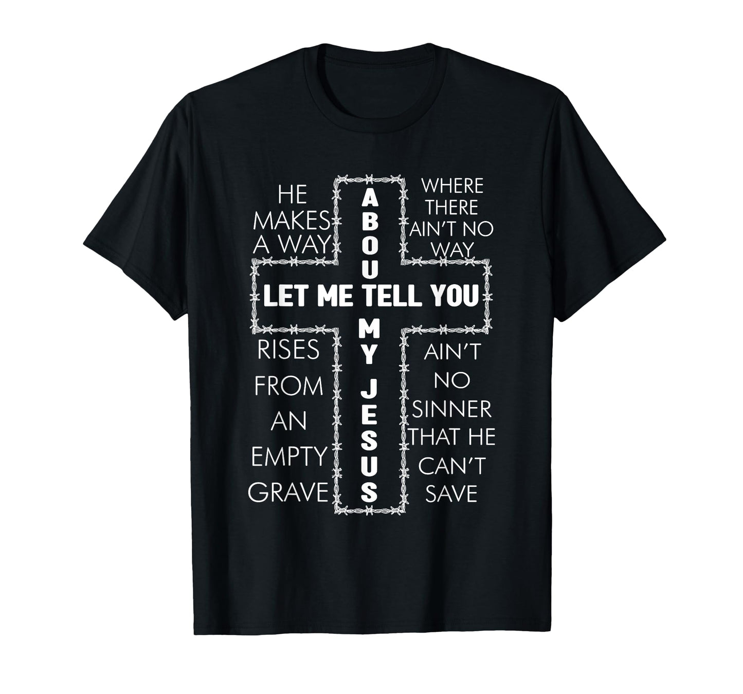 Let Me Tell You About My Jesus T-Shirt
