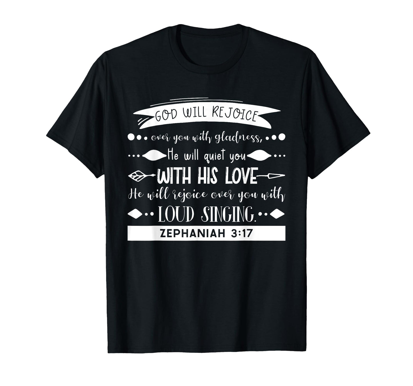 God Rejoices Over You - Zephaniah 3:17 Bible Verse Christian T-Shirt