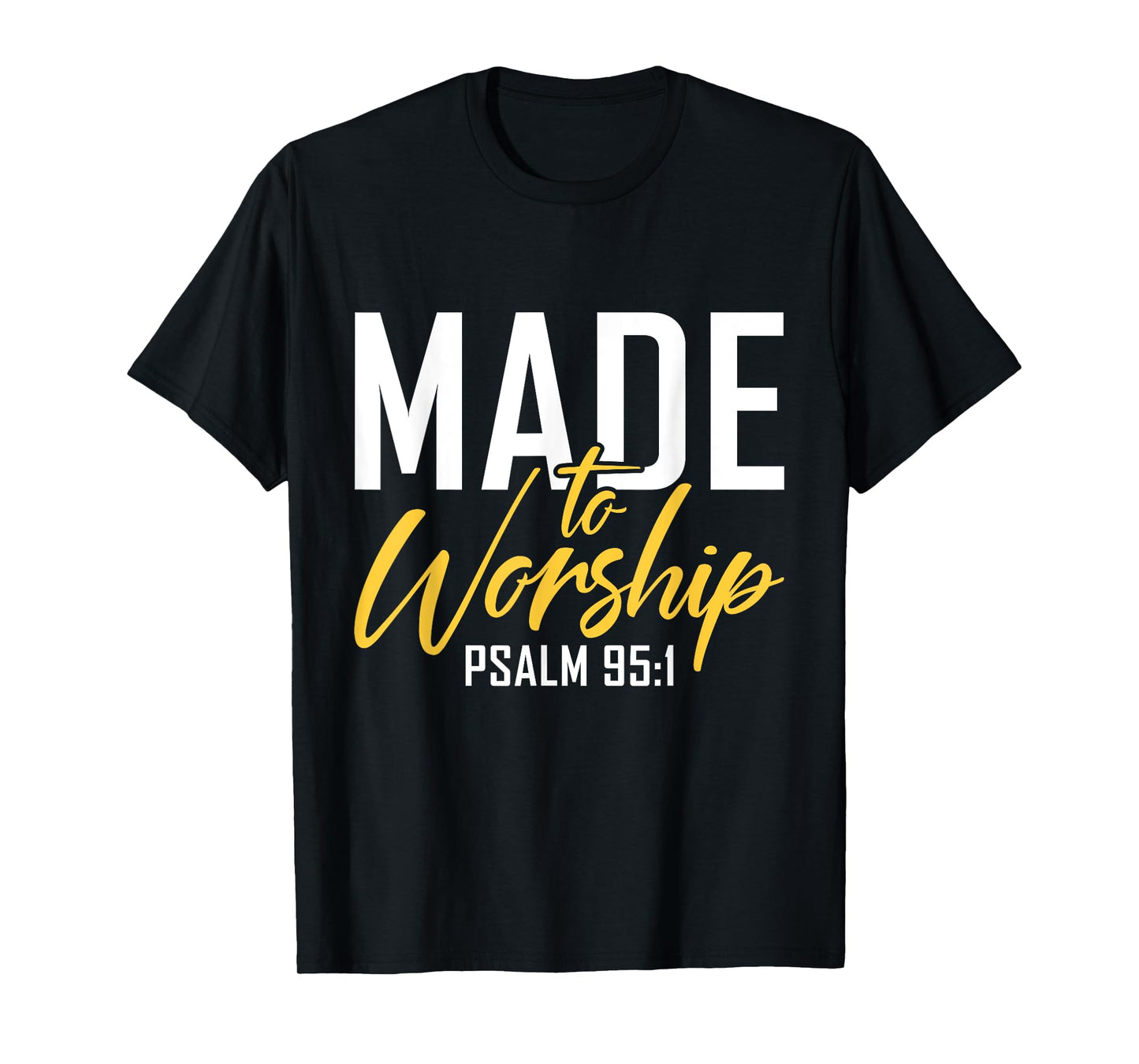 Made To Worship Designs By ShirtZilla Unisex-Adults Worship Shirt Men & Women God T-Shirt Black Small Letter Print Crew Neck Classic Fit T-Shirt