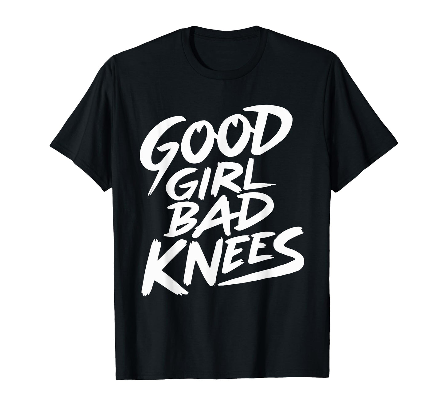 Good Girl Bad Knees T-Shirt