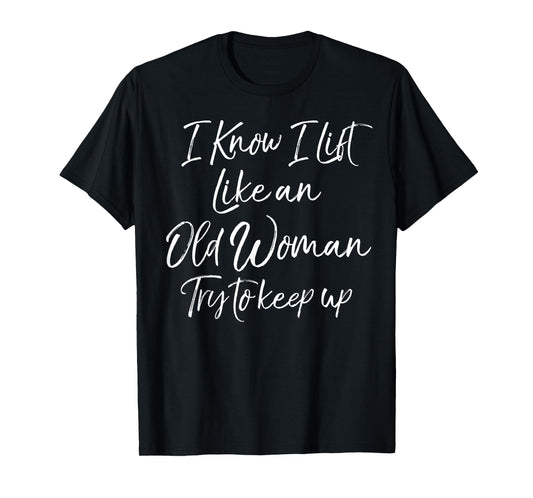 Funny Workout Quote for Women Motivational Weight Lifting T-Shirt