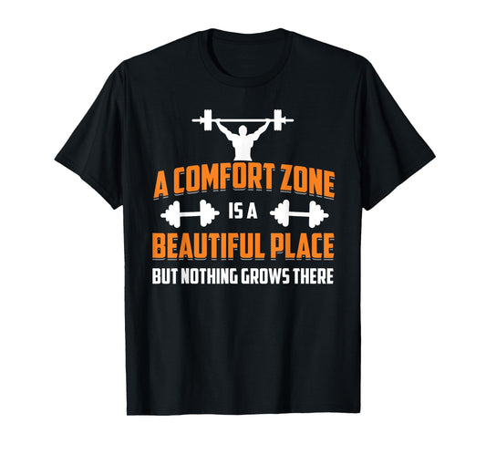 A Comfort Zone Is A Beautiful Place T-Shirt