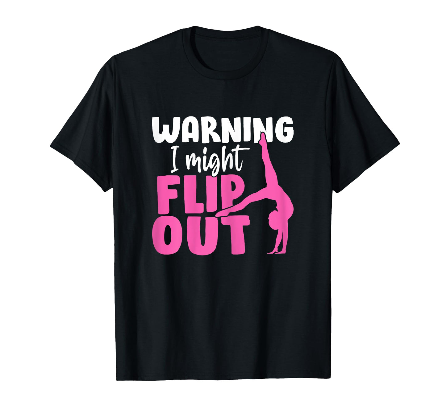 Warning I Might Flip Out Balance Beam Tumble Gymnastics T-Shirt