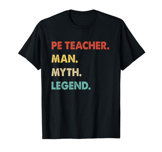 Pe Teacher Man Myth Legend T-Shirt