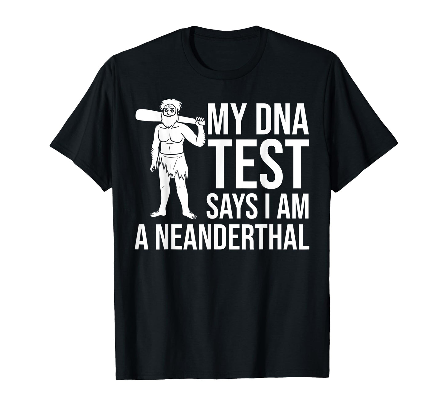 Neanderthal Dna Test Gift Caveman Woman Skull T-Shirt