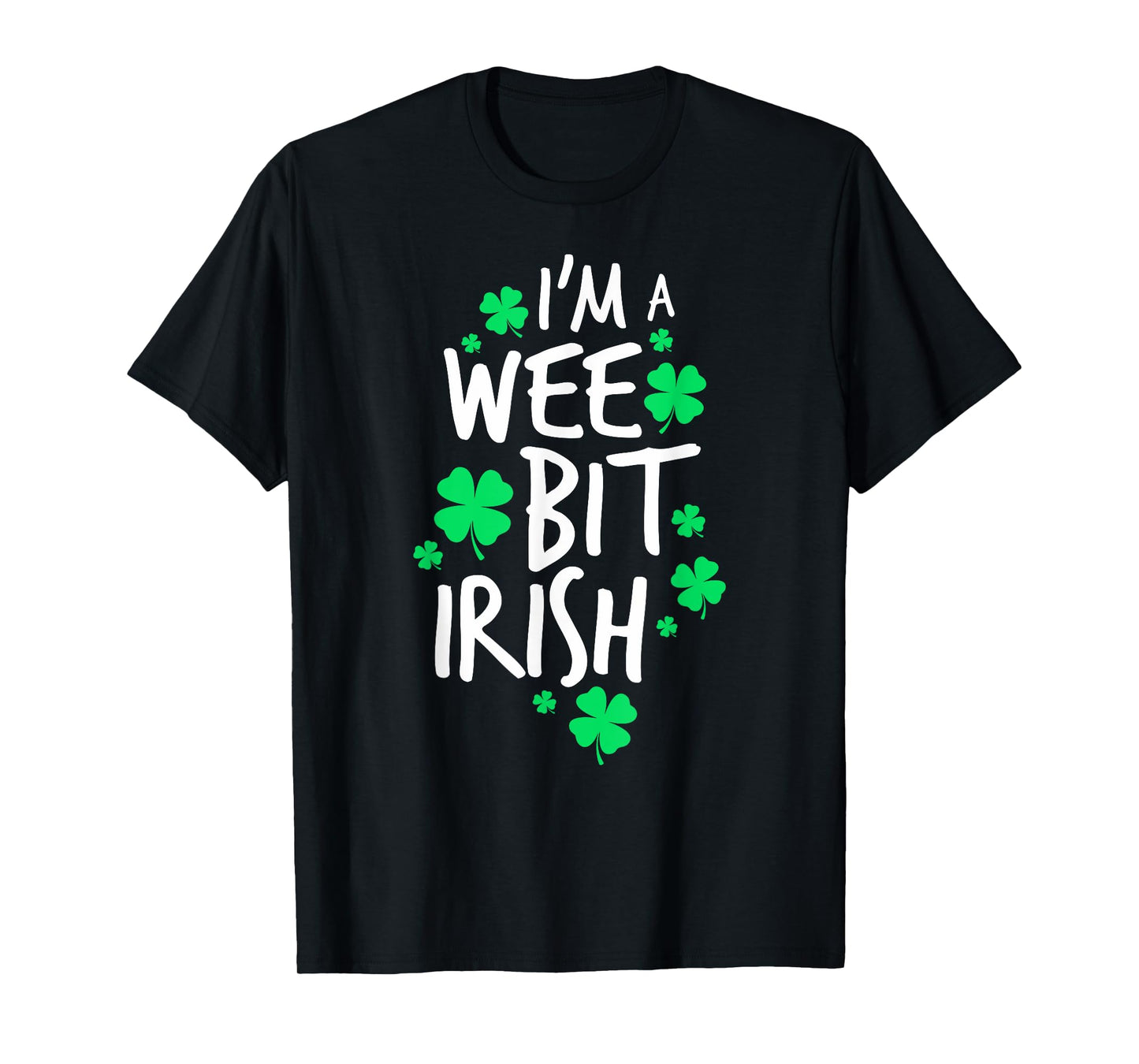 I'm A Wee Bit Irish St. Patrick's Day Shamrock Girls Women T-Shirt