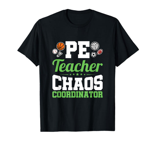 Chaos Coordinator - Appreciation Gift - PE Teacher T-Shirt T-Shirt for Men Women Girls Kids