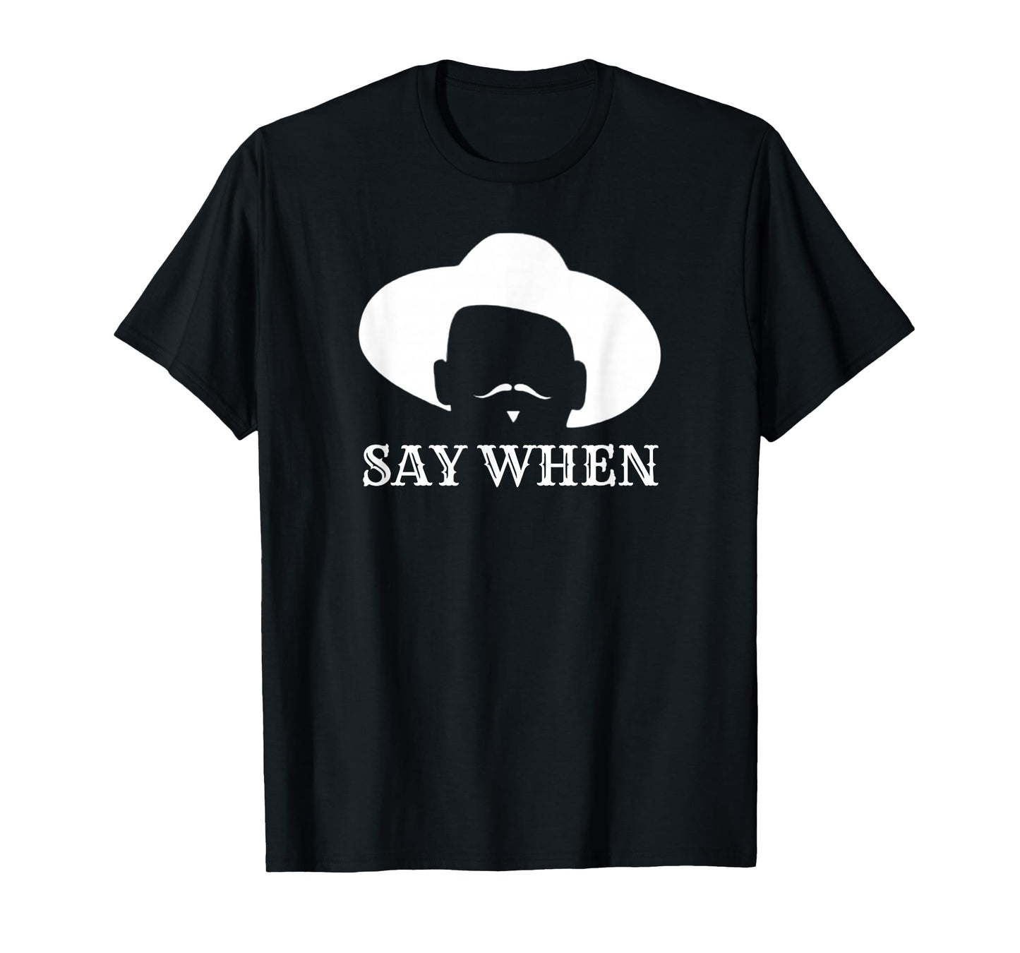 - Say When - Western Cowboy Outlaw Doc Holliday Mustache T-Shirt - Unisex-Adults - Black - Small - Short Sleeve - T-Shirt